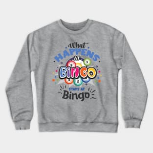 What HAPPENS AT BINGO STAYS AT Bingo Crewneck Sweatshirt
